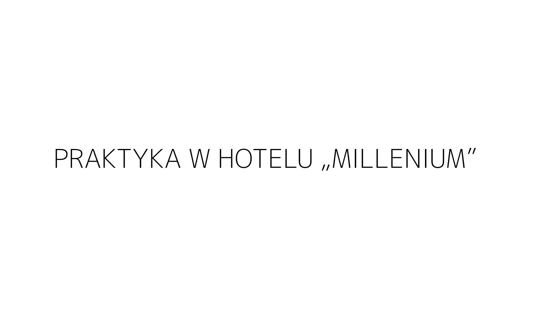 PRAKTYKA W HOTELU „MILLENIUM”